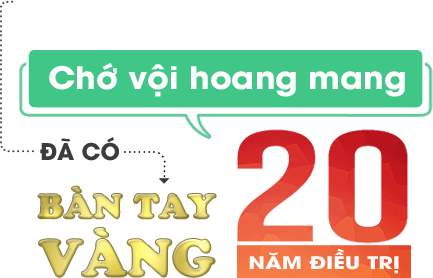 Chớ vội hoang mang - Đã có bàn tay màn - 20 năm điều trị